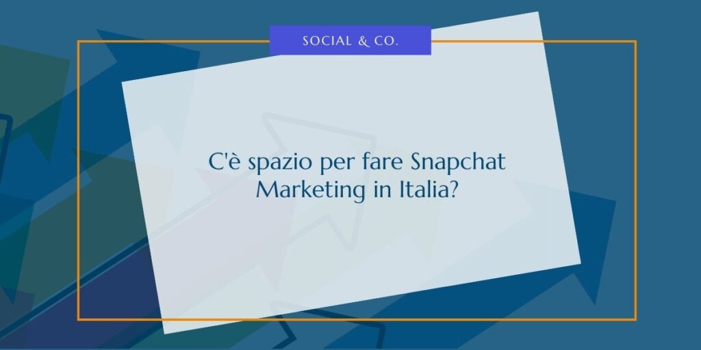 C'è spazio per fare Snapchat Marketing in Italia - dsmarketing